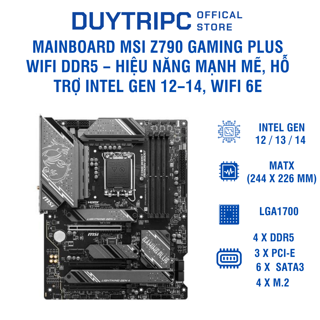 Mainboard MSI Z790 GAMING PLUS WIFI DDR5 – Hiệu năng mạnh mẽ, hỗ trợ Intel Gen 12–14, WiFi 6E